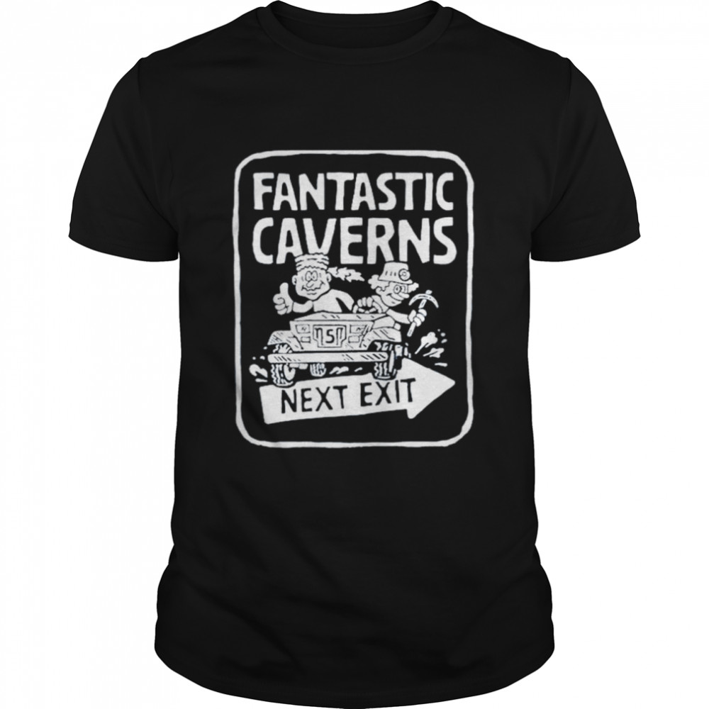 Fantastic Caverns Nexr Exit shirt