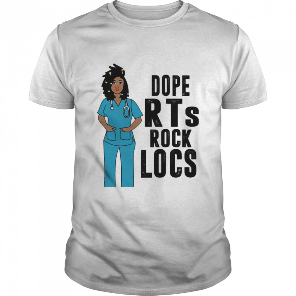black Nurse Dope Respiratory Therapist Rock Locs Shirt