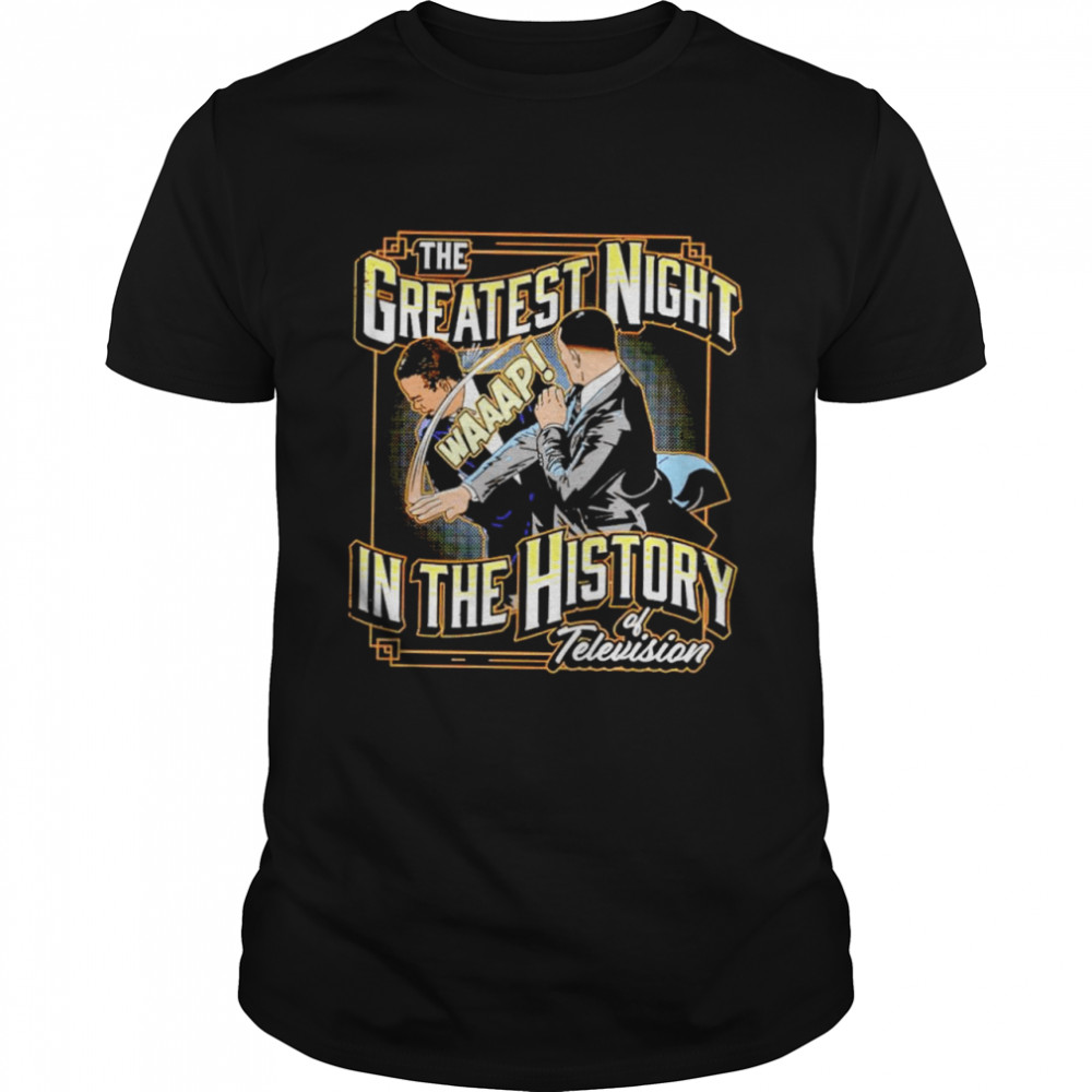 Will Smith slaps Chris Rock the greatest night in the history of Television shirt