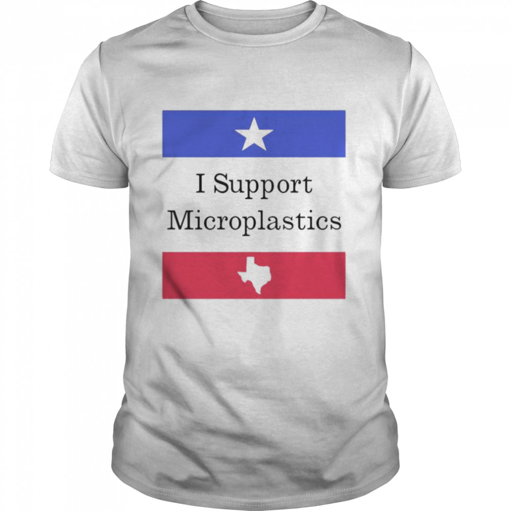 Beto Wear I Support Microplastics shirt