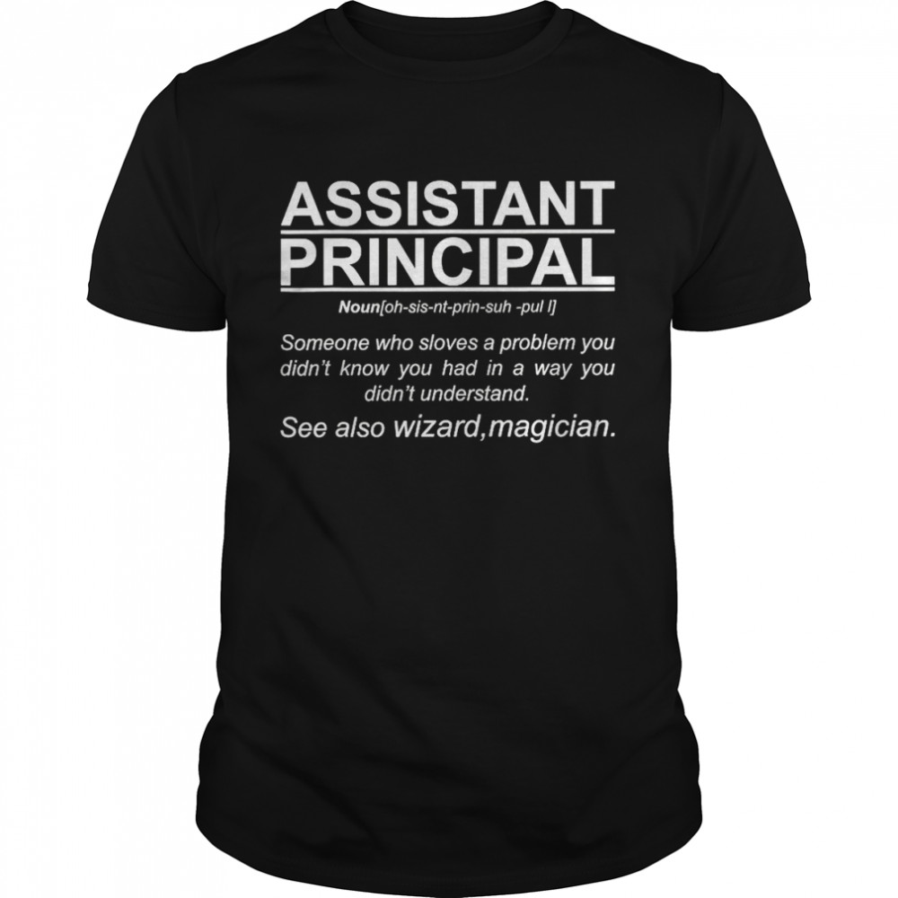 Assistant Principal Definition Job School Worker Shirt