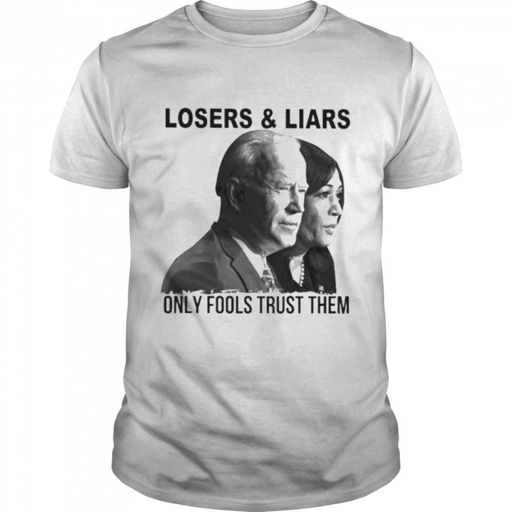The Biden and Kamala Harris Losers and Liars only fools trust them shirt Classic Men's T-shirt