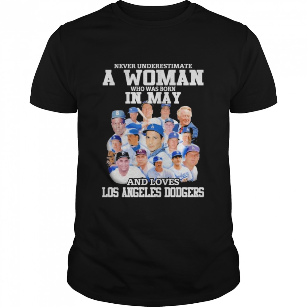 Never underestimate a woman who was born in May and loves Los Angeles Dodgers shirt Classic Men's T-shirt