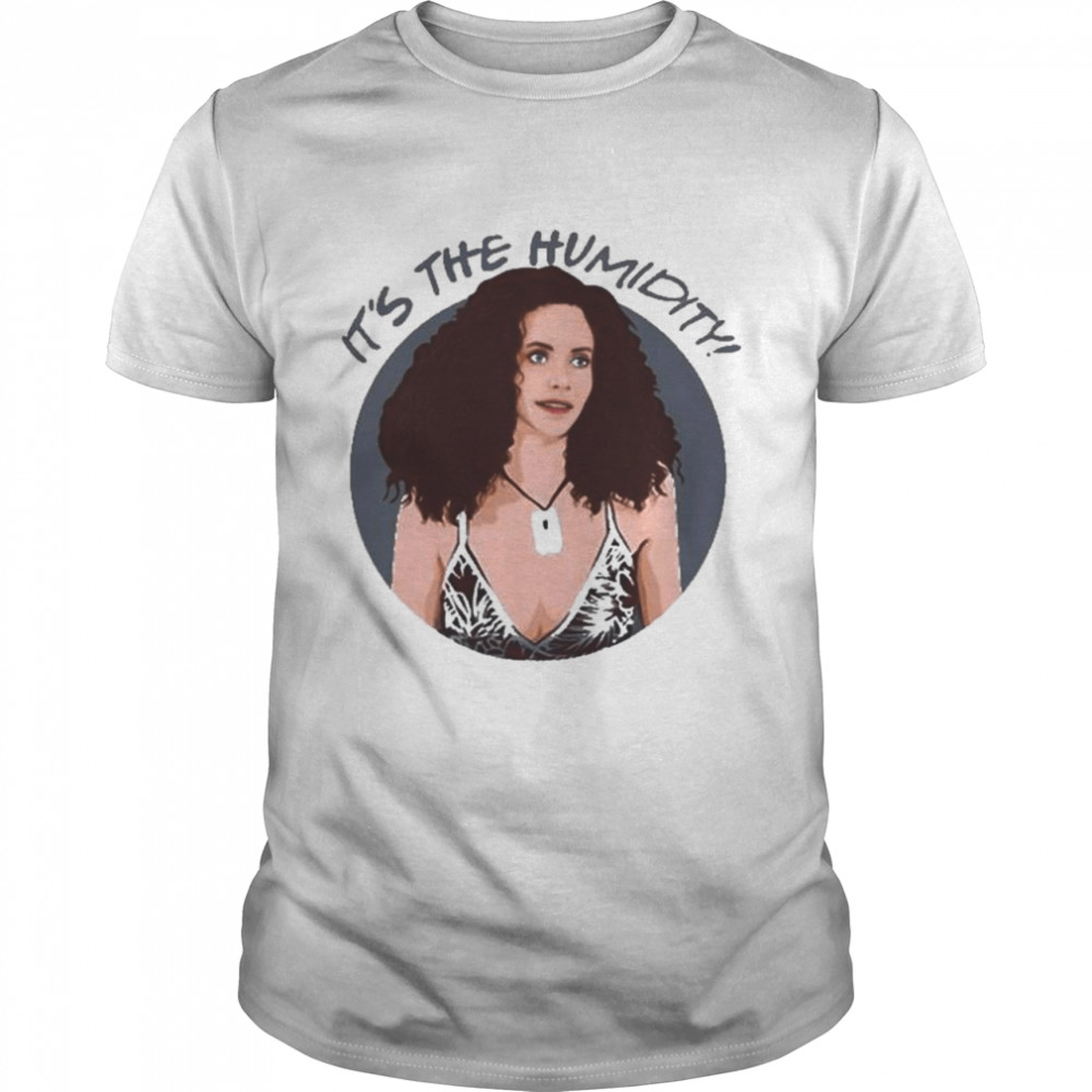 This Monica Geller Merch Monica Geller It’s The Humidity T-Shirt