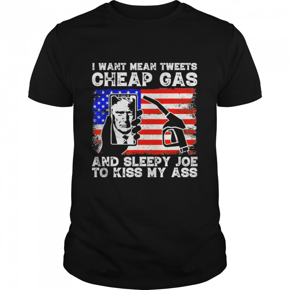 I Want Mean Tweets Cheap Gas Pro Trump 2024 Usa Vintage Flag shirt Classic Men's T-shirt
