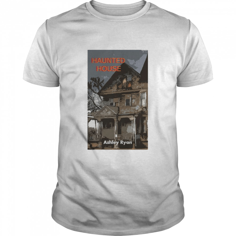 Ashley Ryan Haunted House shirt