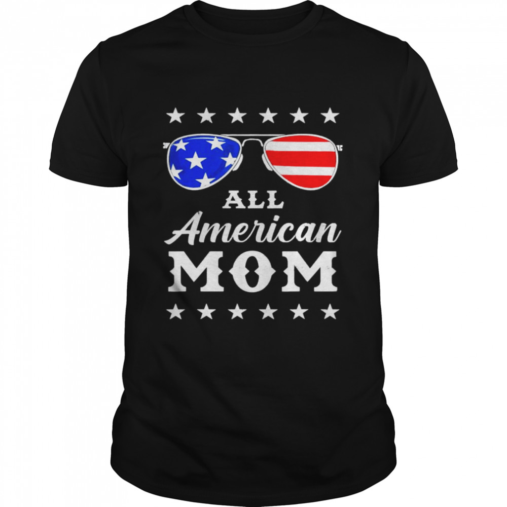 All American mom 4th of july t-shirt