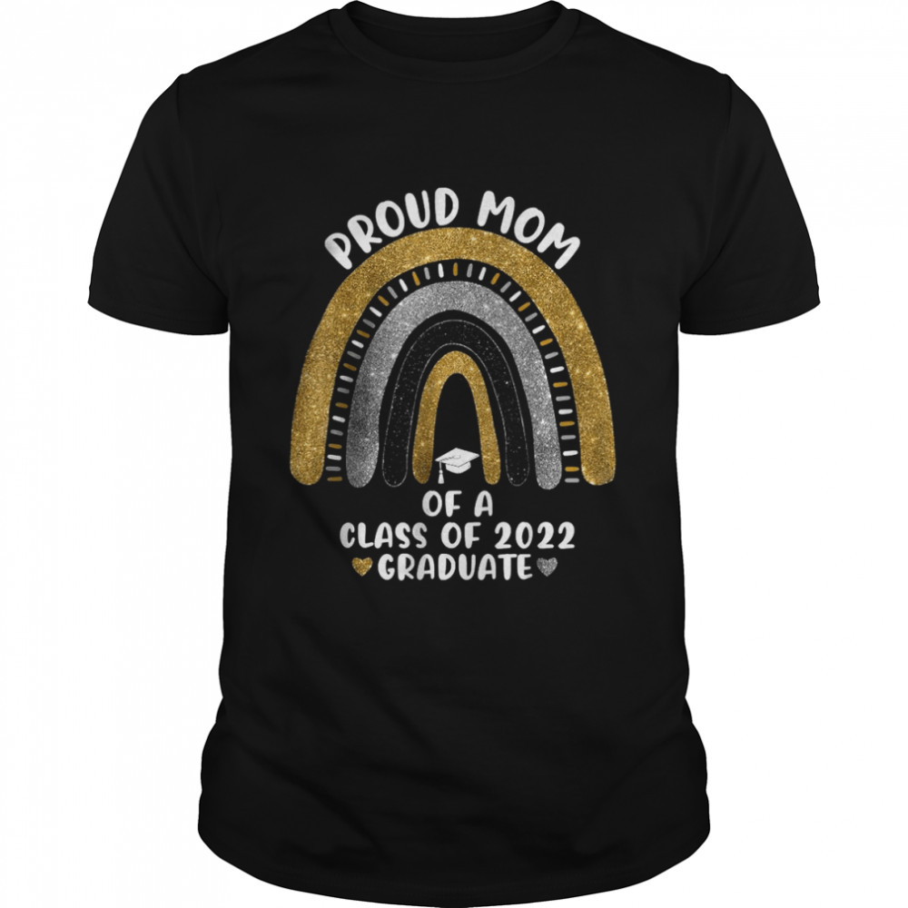 Proud Mom Of A Class Of 2022 Graduate School Rainbow T- Classic Men's T-shirt