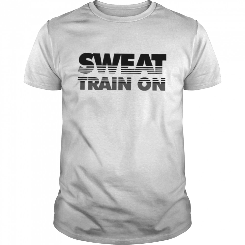 Sweat train on shirt