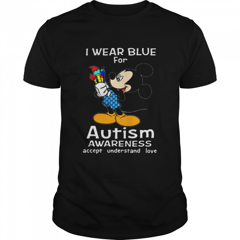 Mickey Mouse I wear blue for autism awareness accept understand love shirt