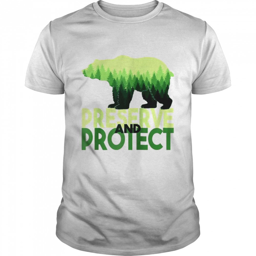 Nature awareness preserve and protect the forest Shirt