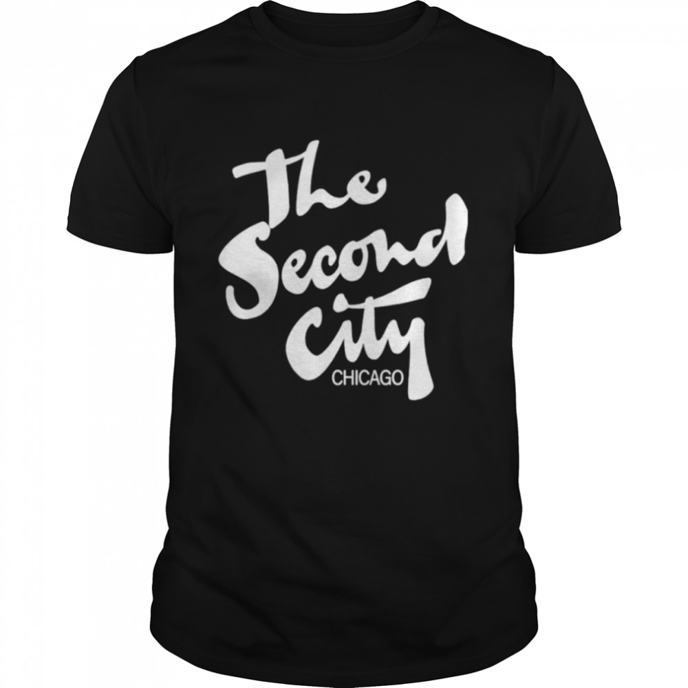 The second city Chicago shirt