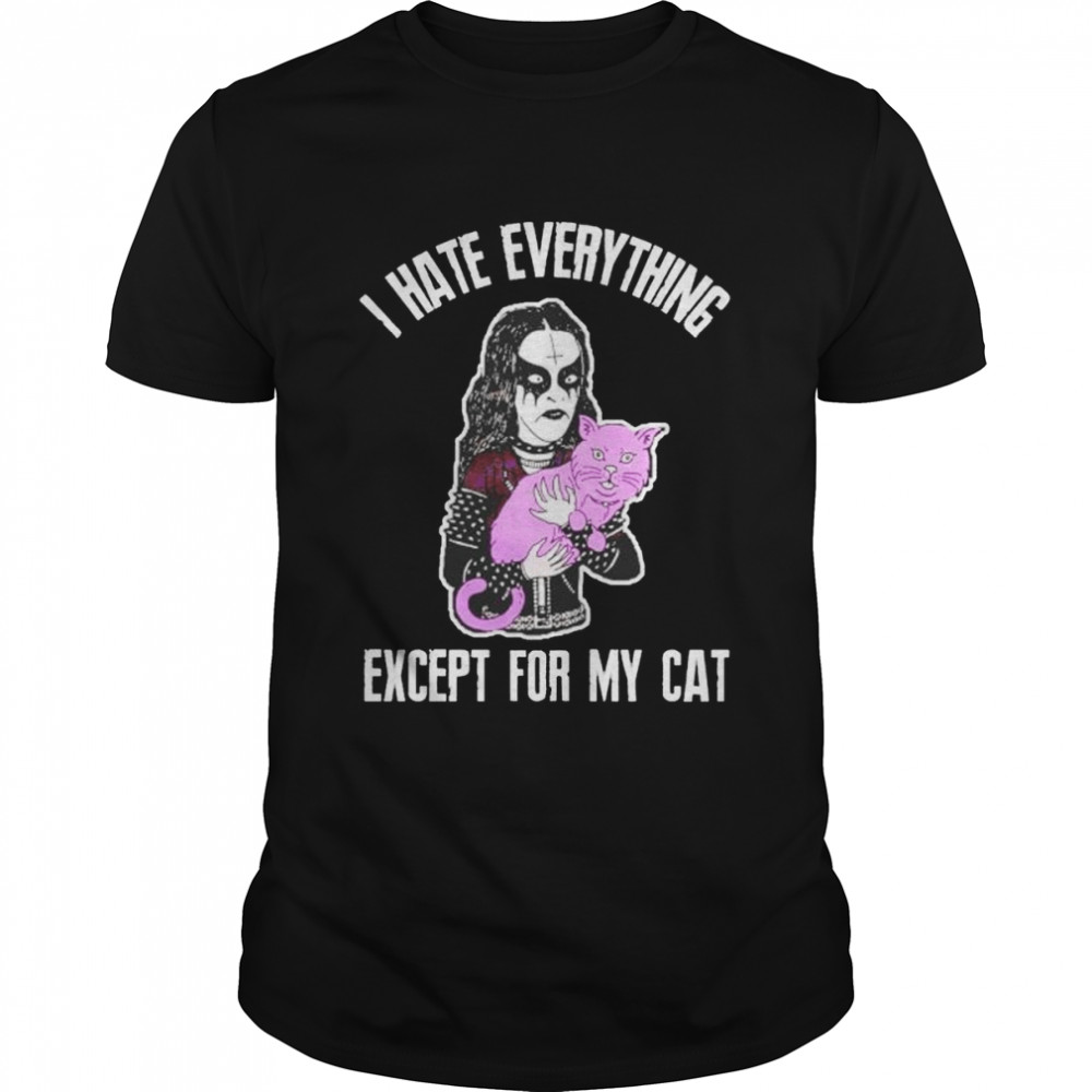 i hate everything except for my cat shirt