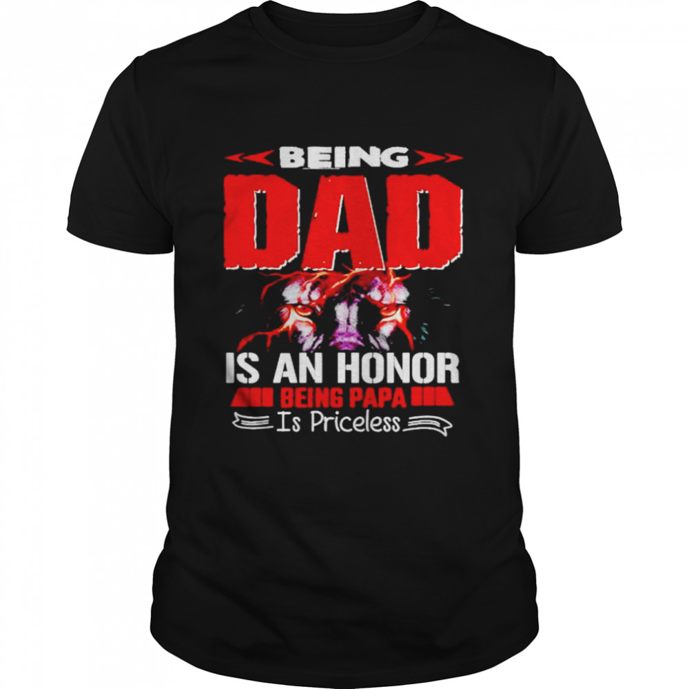 wolf being Dad is an honor being papa is priceless shirt Classic Men's T-shirt