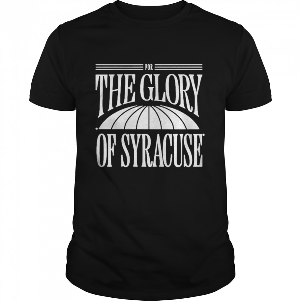 for the Glory of Syracuse shirt