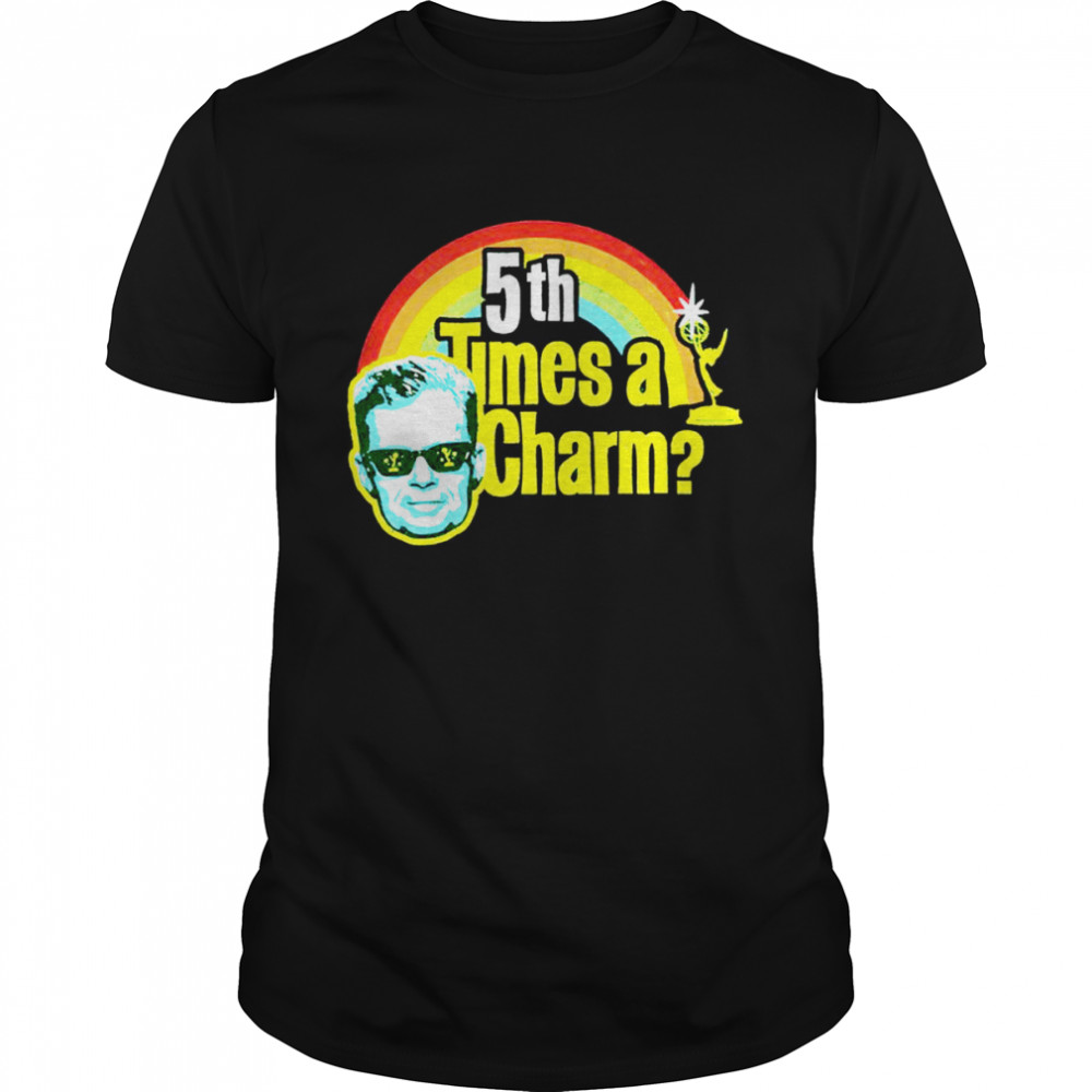 5th times a charm shirt