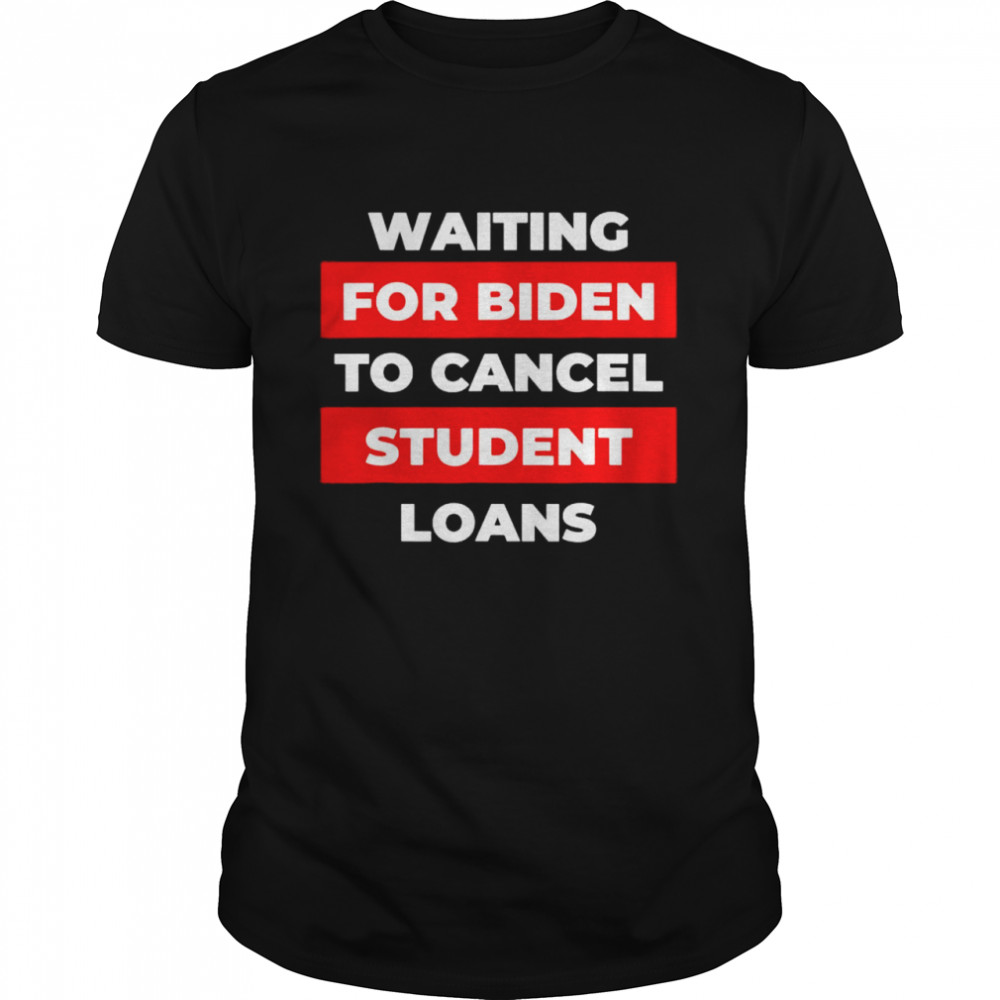 Biden student loans vote political 46 shirt