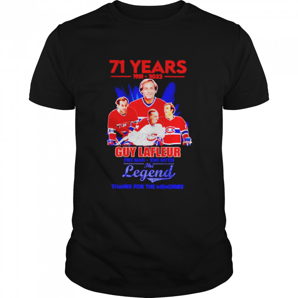 71 years 1951 2022 Guy Lafleur the man the myth the legend shirt