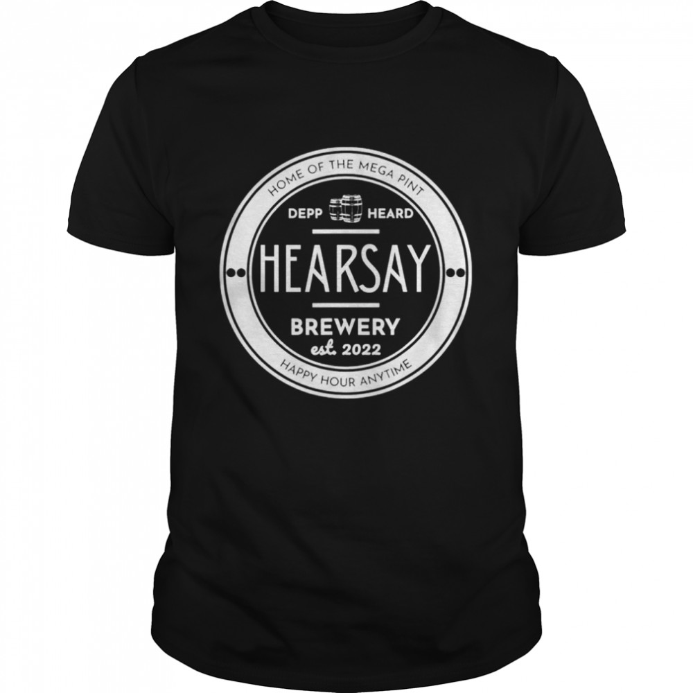 Happy hour anytime hearsay brewery home of the mega pint shirt