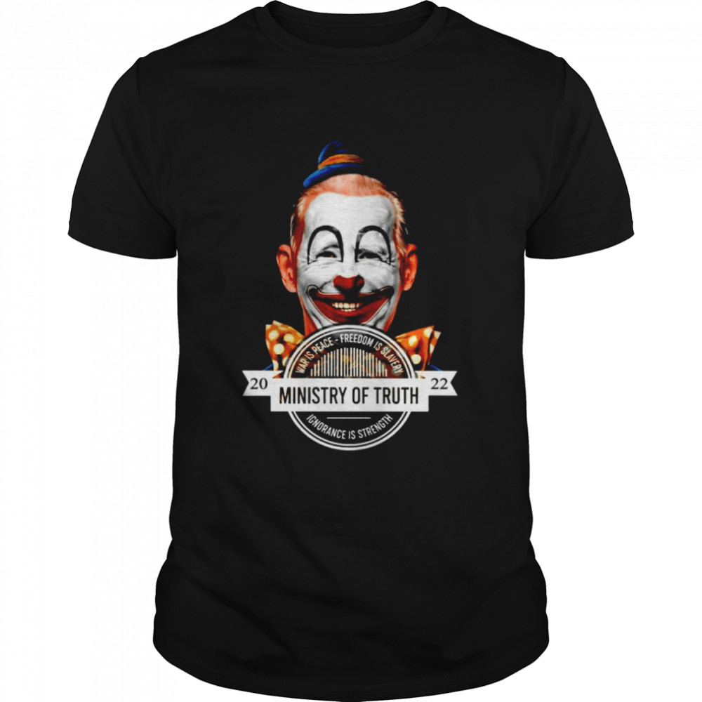 Joe Biden clown 2022 ministry of truth shirt