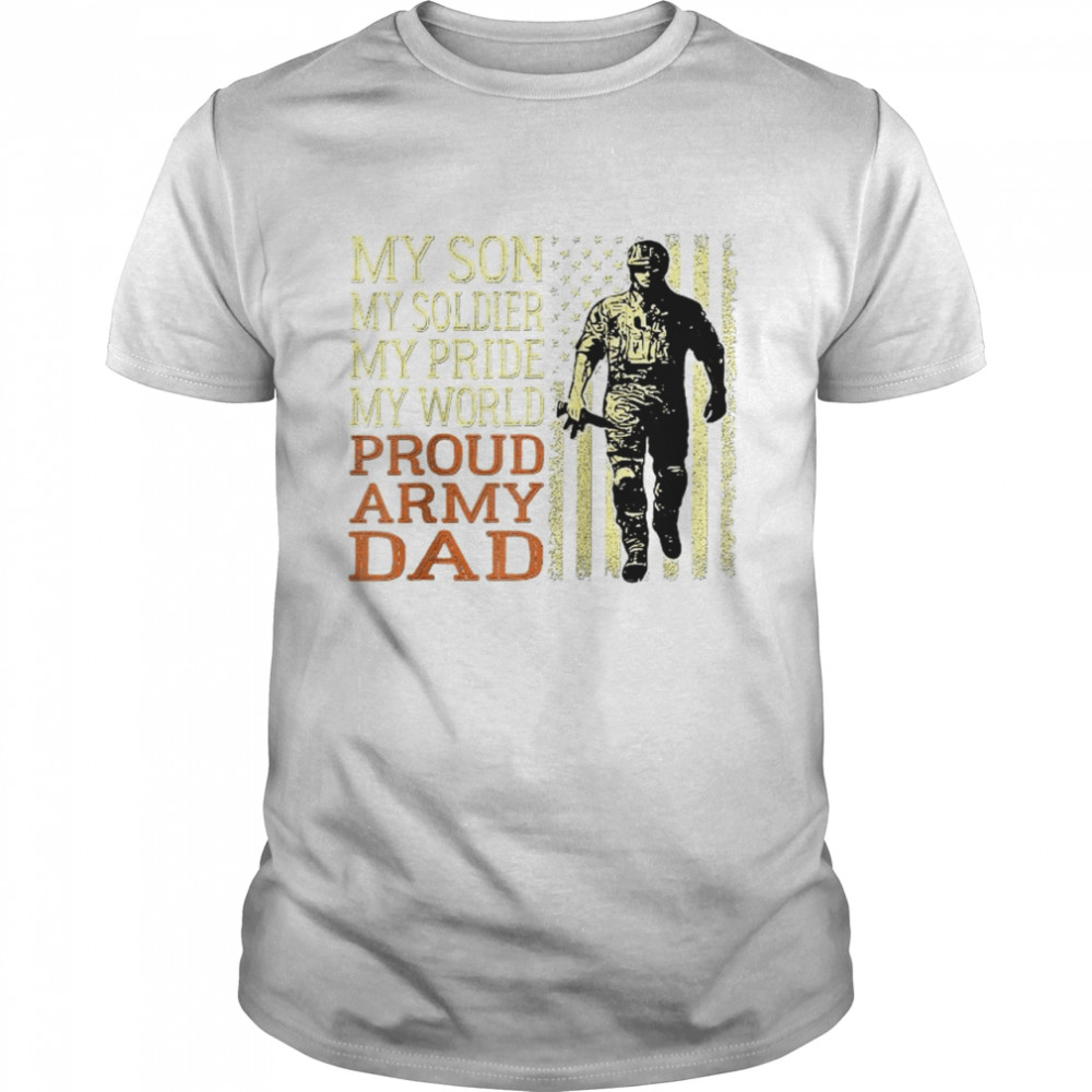 Mens My Son Is A Soldier Hero Proud Army Dad US Military Father Shirt