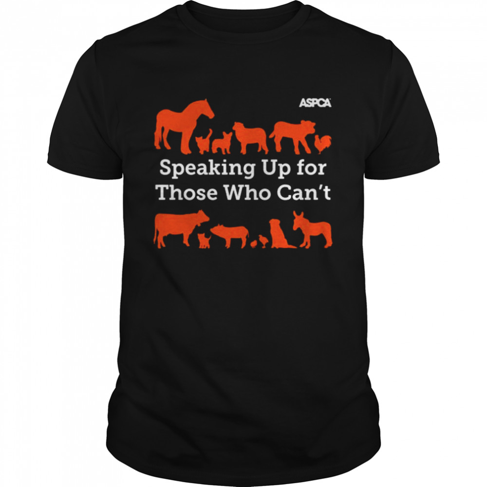 ASPCA Speaking Up for Those Who Can’t Animals Shirt
