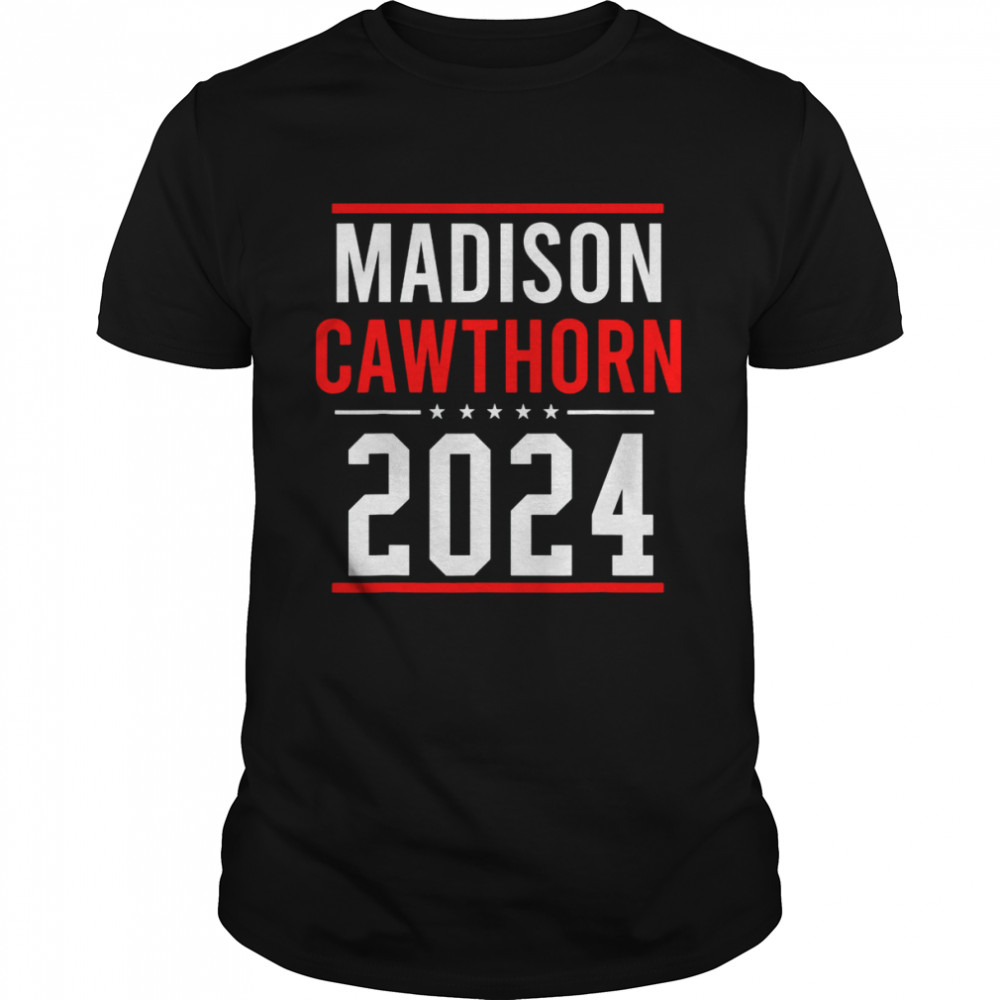 Madison Cawthorn For President 2024 T Shirt