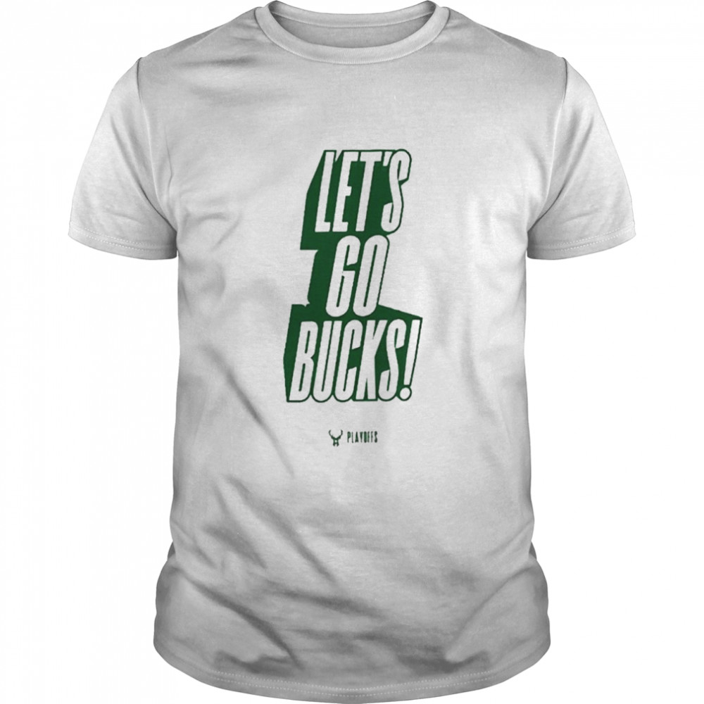 Milwaukee Bucks let’s go Bucks shirt