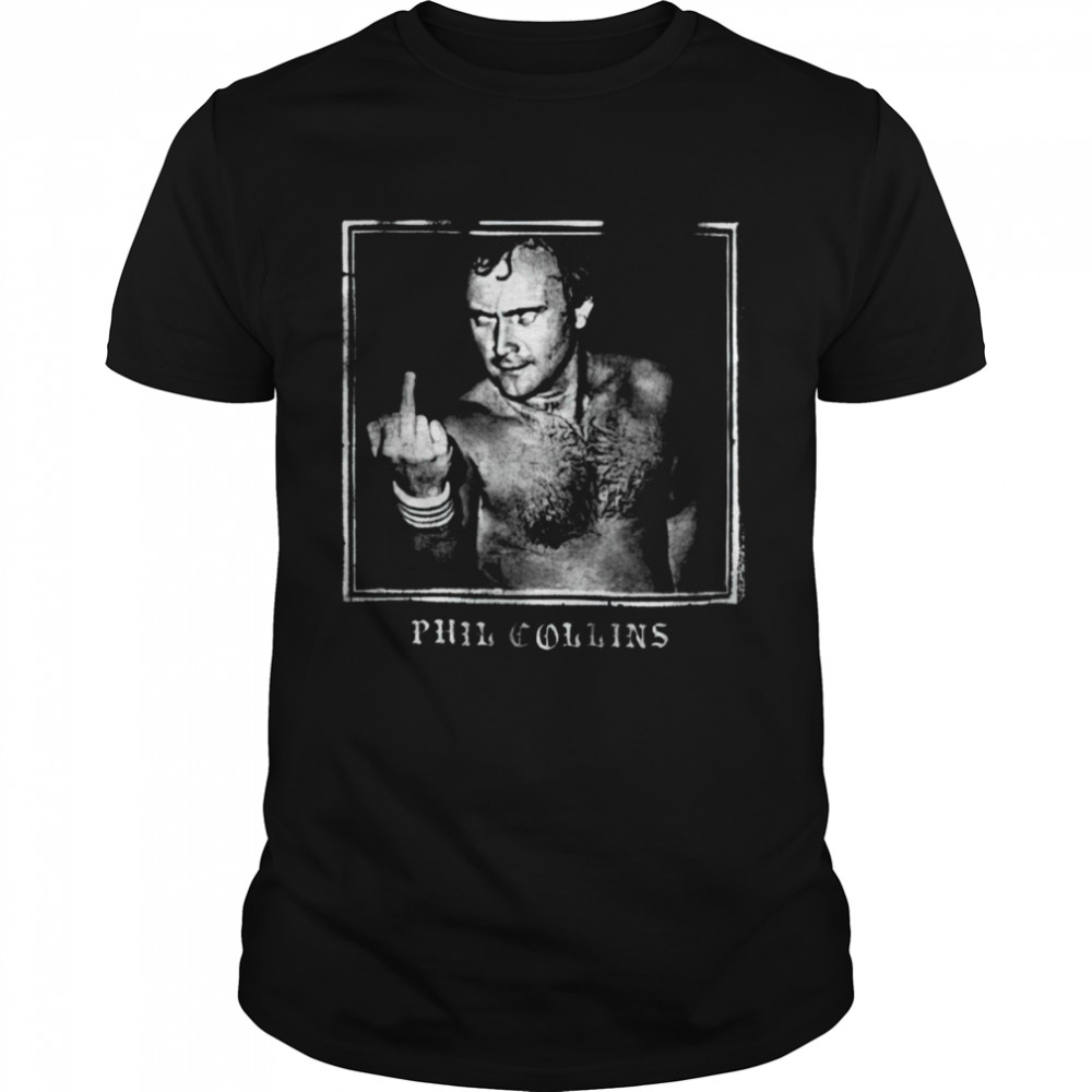 Phil Collins Middle Finger shirt