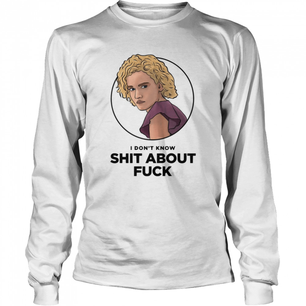Ruth Inspired I Don’t Know Shit About Fck Unisex T- Long Sleeved T-shirt