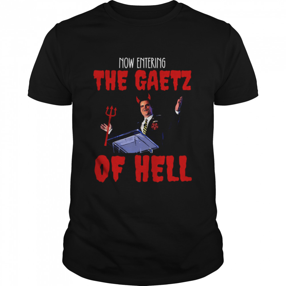 The Gaetz Of Hell Matt Gaetz Is The Worst shirt