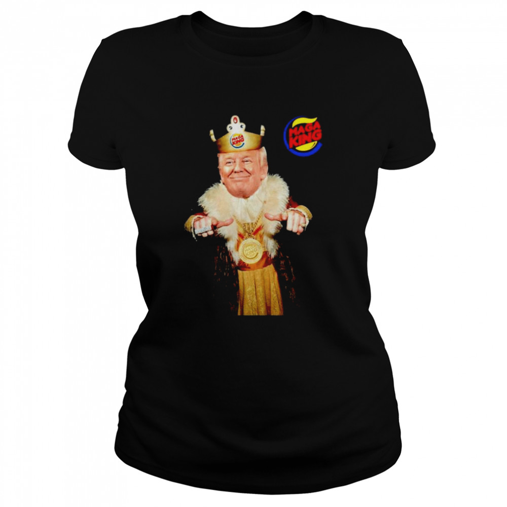 Trump Maga King Burger King shirt Classic Women's T-shirt
