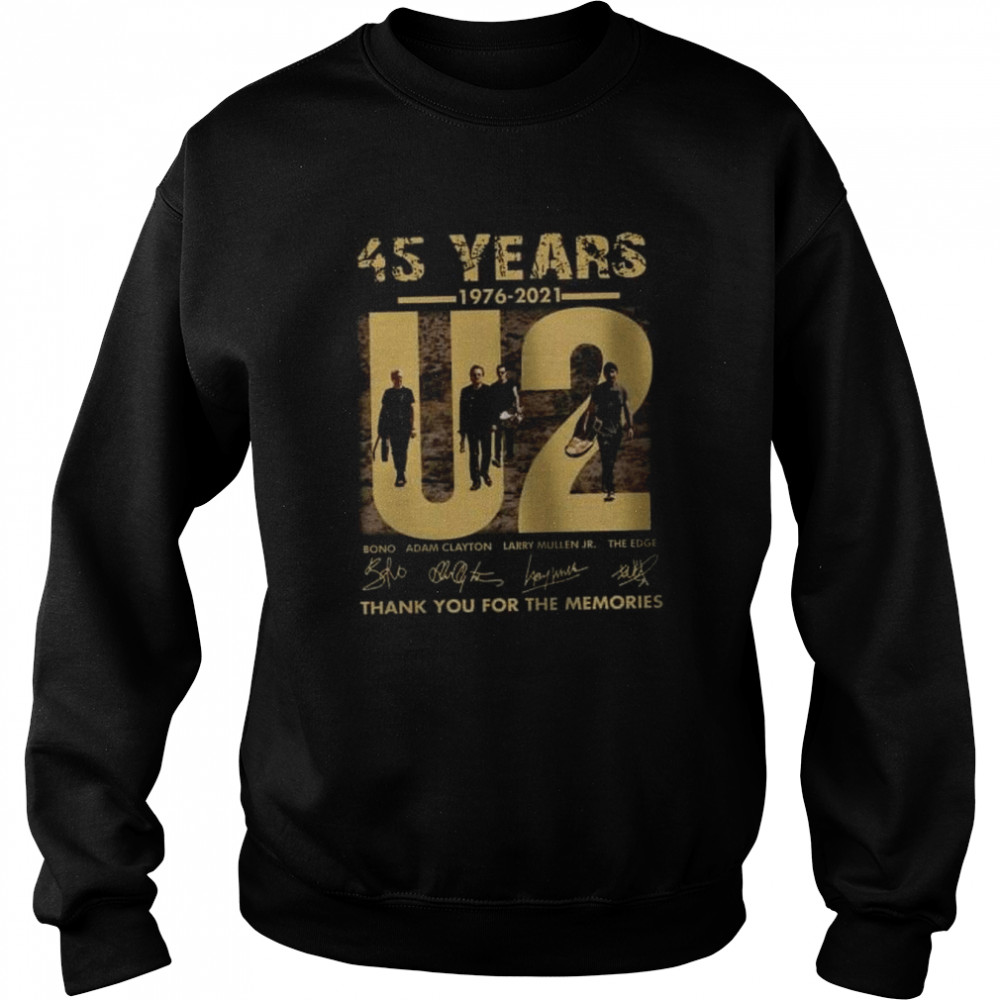 U2 Band 45 Years 1976-2021 Thank You For The Memories T  Unisex Sweatshirt
