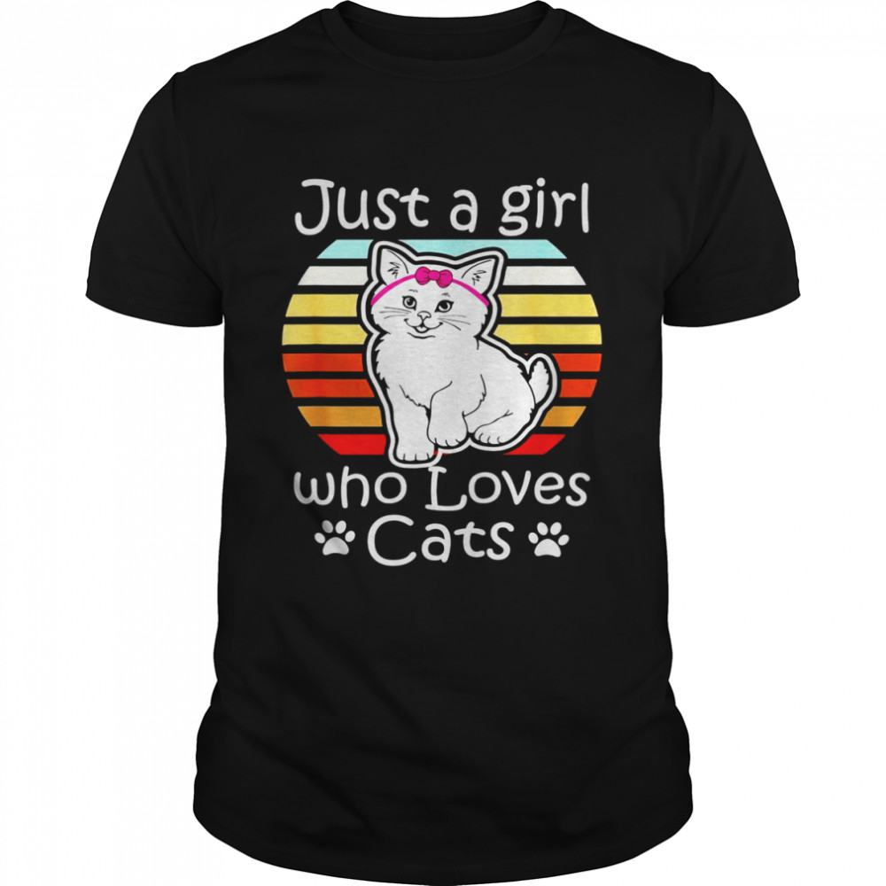 Just A Girl How Loves Cats Cute Kitty Cat Shirt
