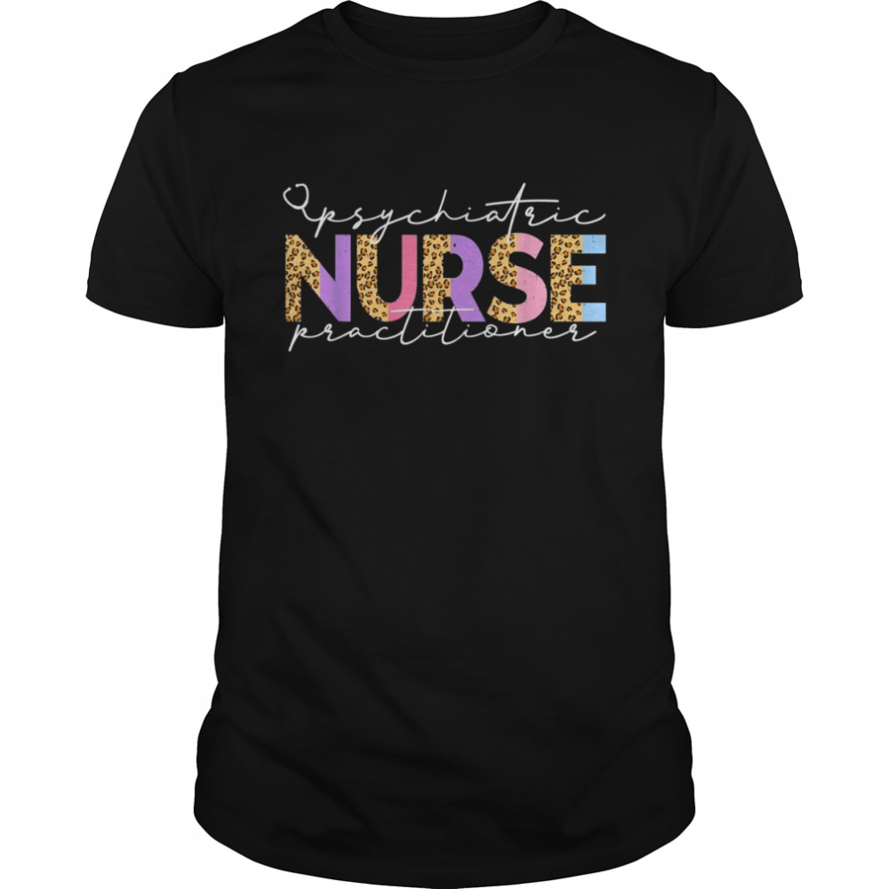 PMHNP Cute Psychiatric Nurse Practitioner Leopard Nursing Shirt