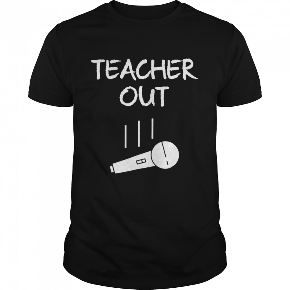Retired teacher out mic drop retirement end of school year shirt