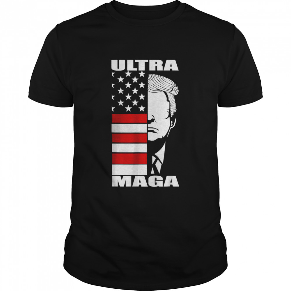 Ultra Maga Proud Ultra Maga nice Ultra T-Shirt