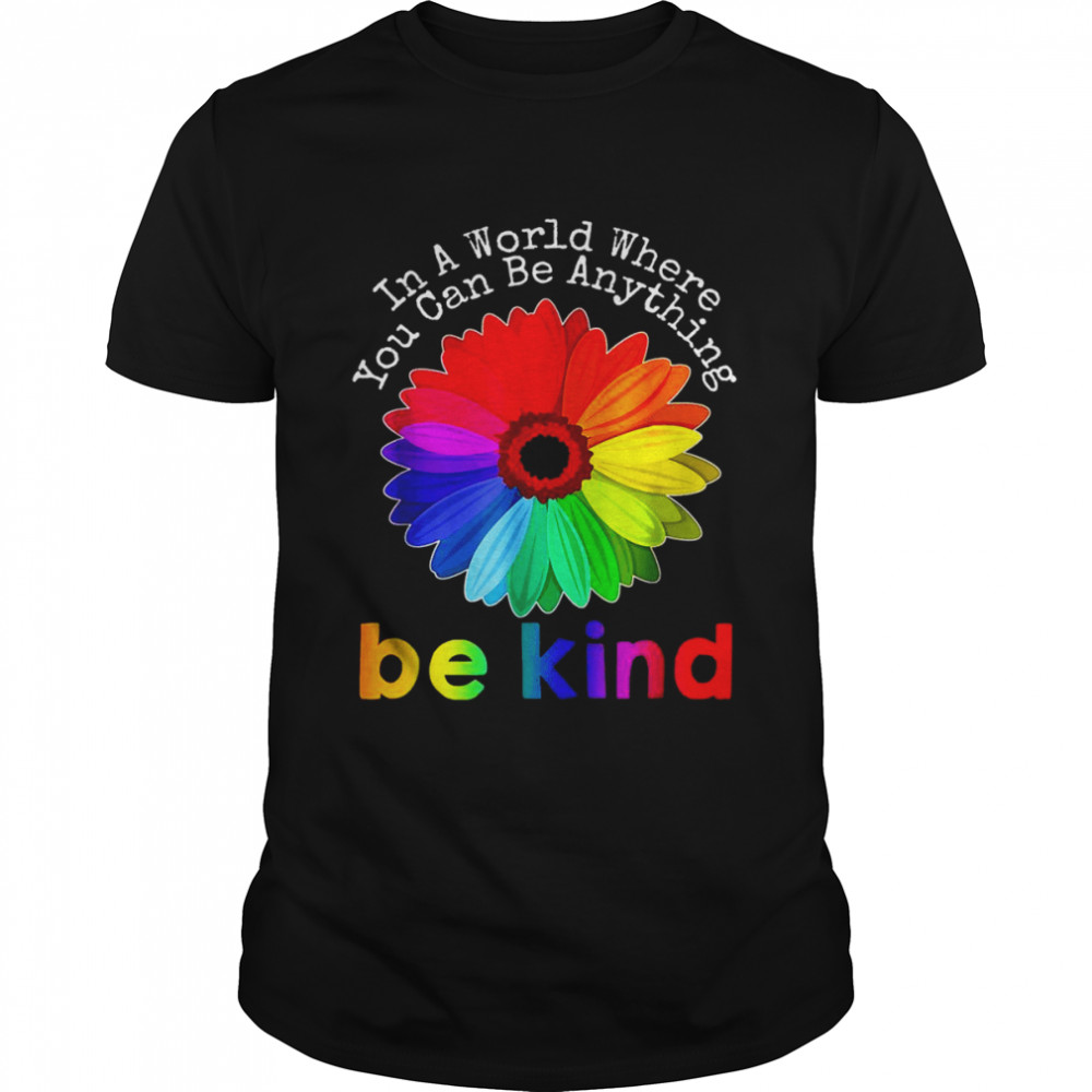 Unity Day In A World Where You Can Be Anything Be Kind Shirt