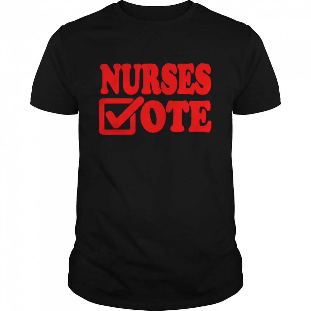 Nurses Vote Shirt