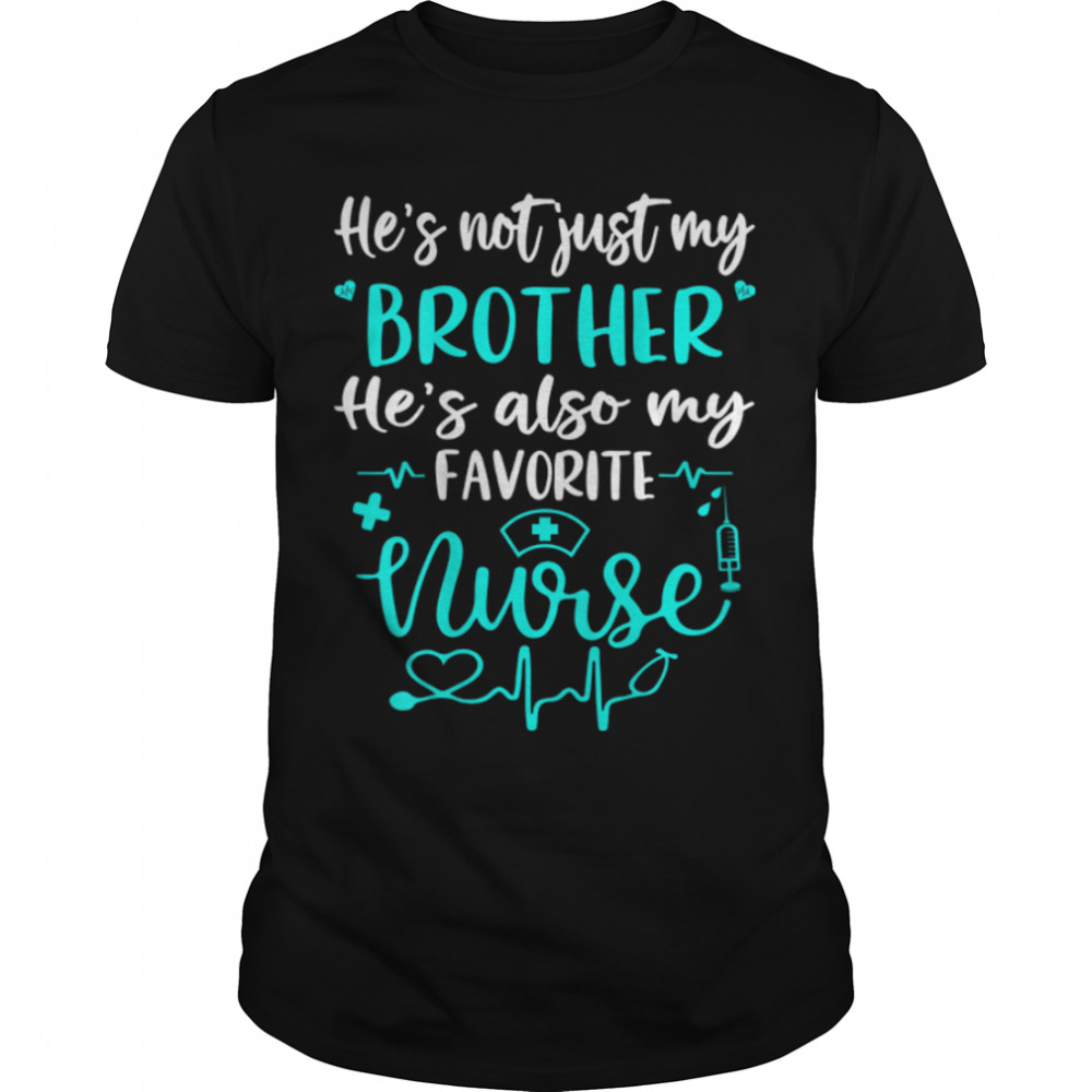 My Brother Is A Nurse Proud Nurse Sibling CNA RN LPN Family T-Shirt B0B1JMLB38