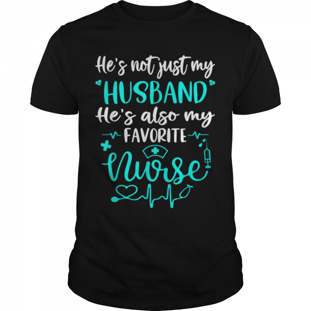 My Husband Is A Nurse - Proud Nurse Wife CNA LPN RN Spouse T-Shirt B0B1JLX85F