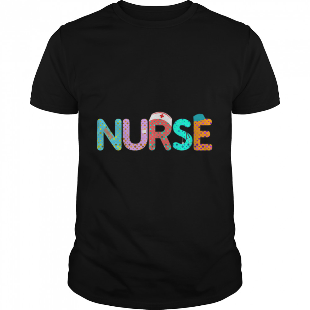 Nurse - Fun Nurse Life, Nurse's Day, Nurse's Week, Scrubs T-Shirt B0B1JLQ7QT
