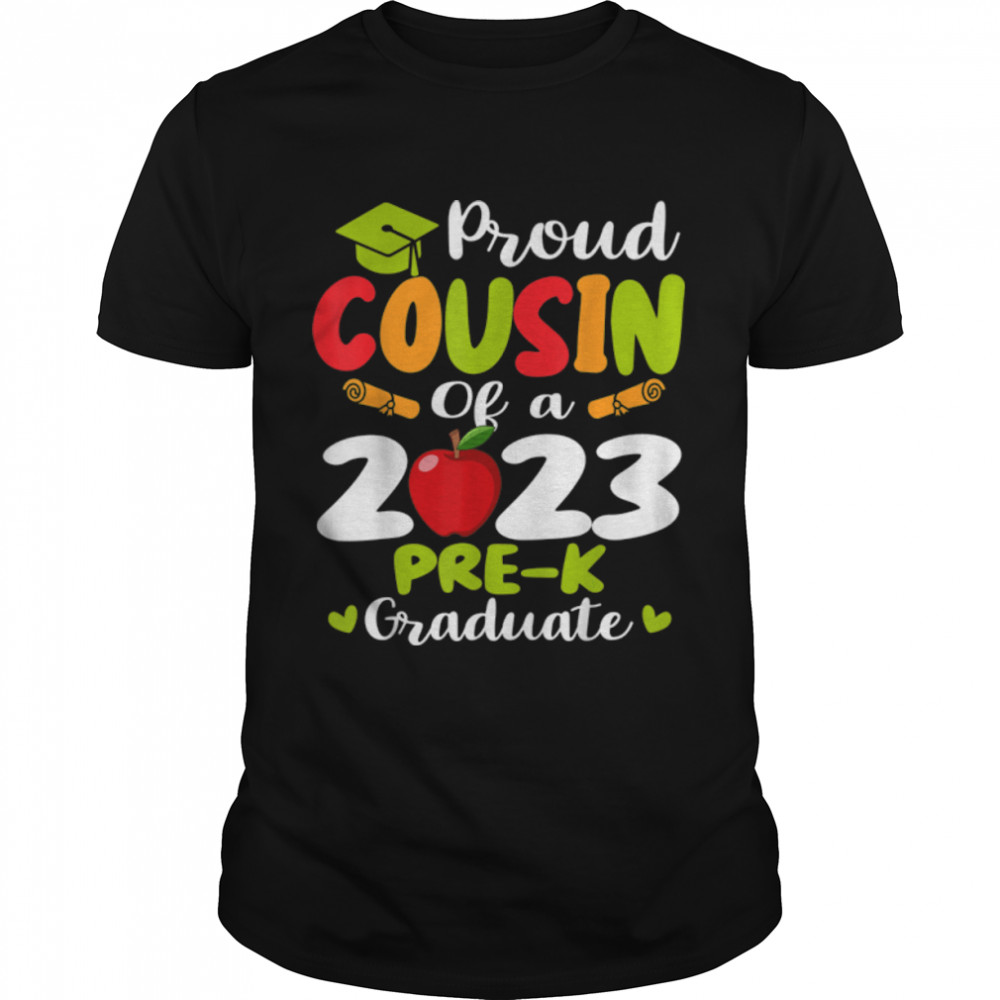 Proud Cousin Of 2023 Pre K Graduate Graduation T-Shirt B0B1JNPG3Z