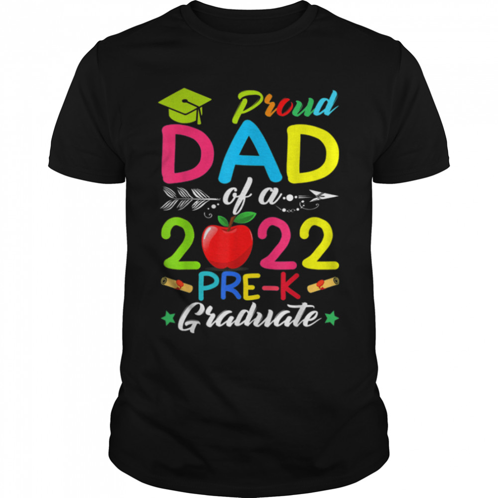 Proud Dad Of A 2022 Pre-K Graduate Funny Family Lover T-Shirt B0B1JMT9X2