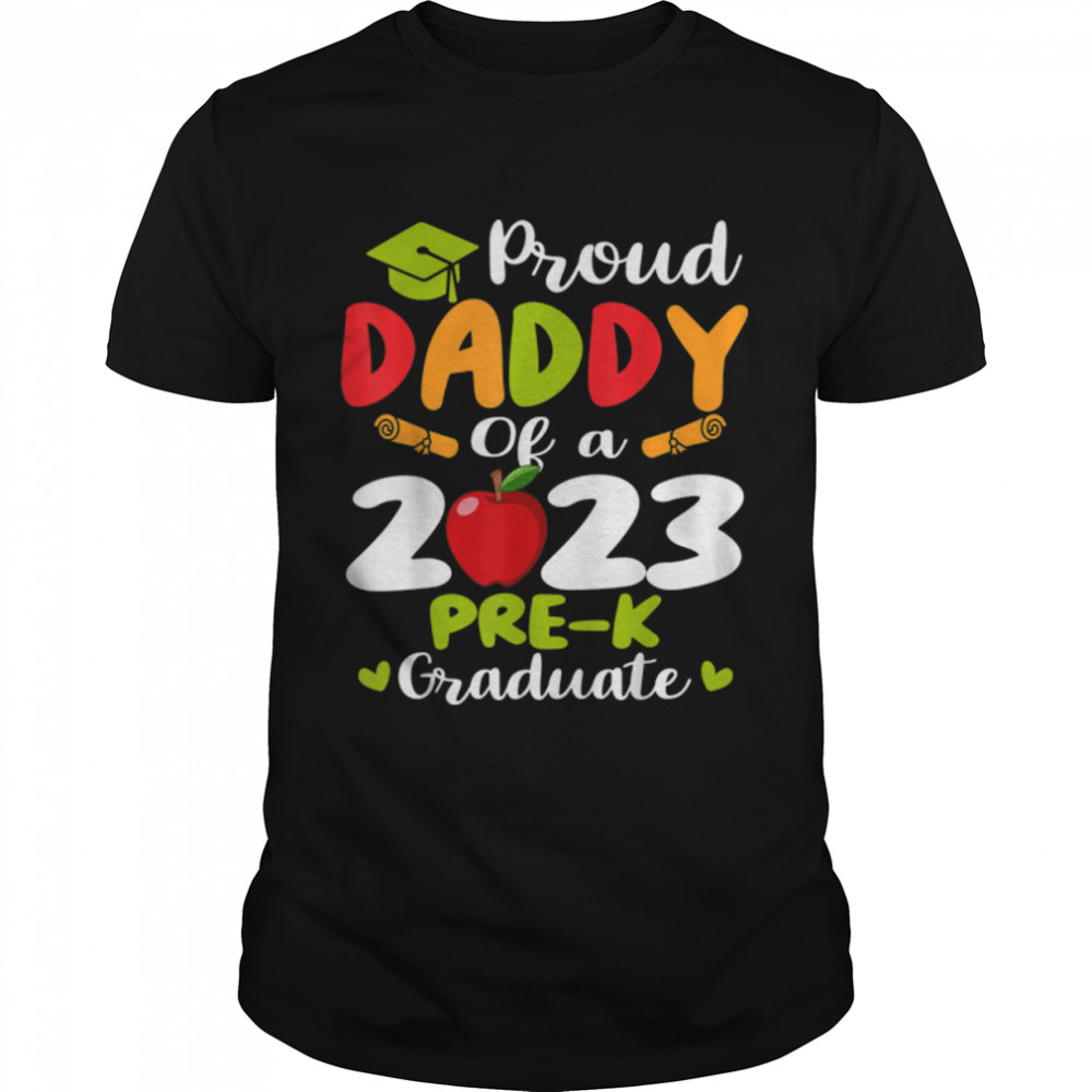 Proud Daddy Of 2023 Pre K Graduate Graduation T-Shirt B0B1JLYJBV