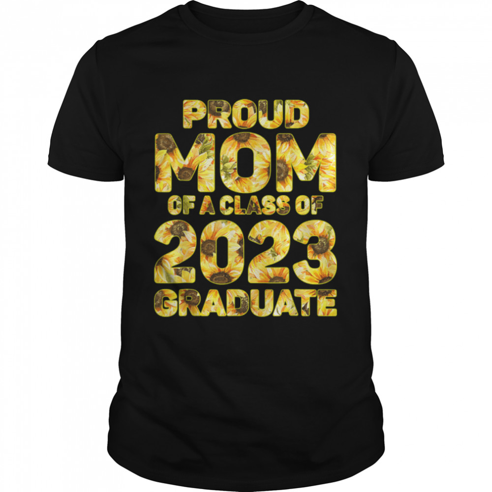 Proud Mom of a Class of 2022 Graduate Senior 22 Sunflower T- B0B1JMJLXB Classic Men's T-shirt