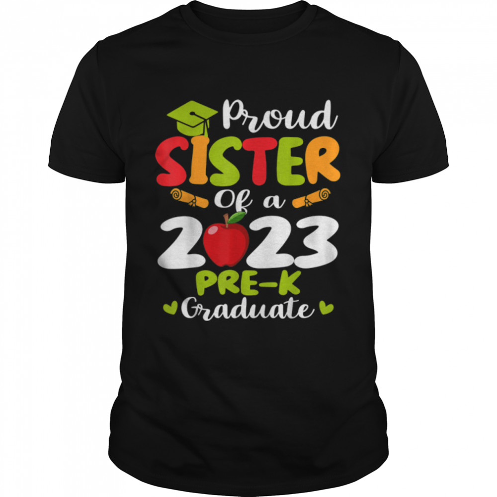 Proud Sister Of 2023 Pre K Graduate Mothers Day Graduation T-Shirt B0B1JVF6LF