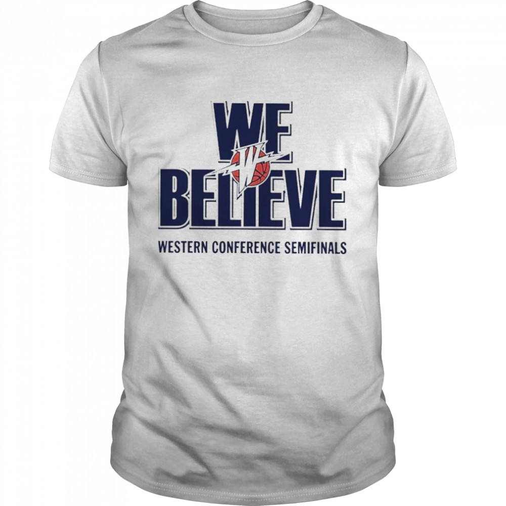 We Believe Western Conference Semifinals T-Shirt