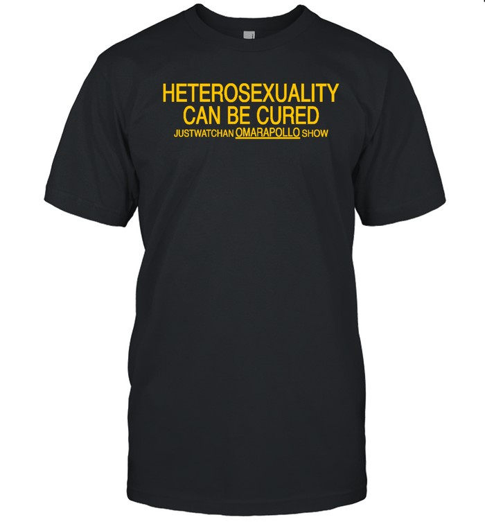 Heterosexuality Can Be Cured T Shirt