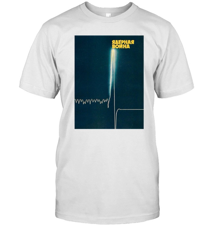Nuclear War Unisex T Shirt